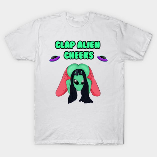 Clap Alien Cheeks - Storm Area 51 Memes - See Them Aliens T-Shirt by Barnyardy